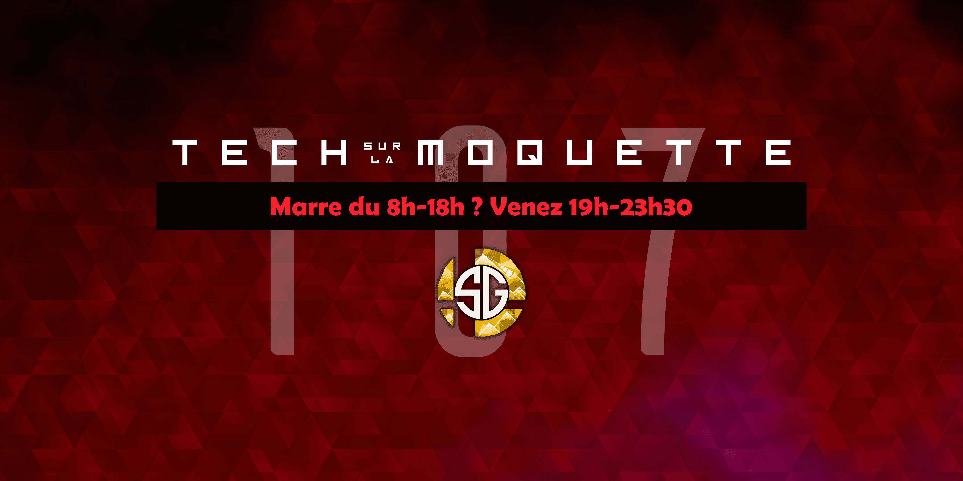 Tech sur la Moquette #107 : Marre du 8h-18h ? Venez 19h-23h30